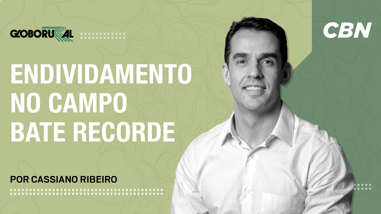 Endividamento no campo bate recorde | Globo Rural