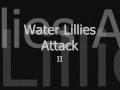 Waterlillies Attack