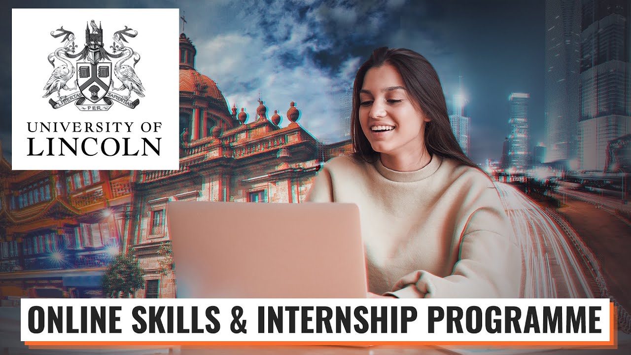 Online Skills & Internship Programme - University of Lincoln Students