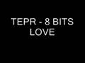 TEPR - 8 BITS LOVE