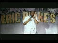 Eric Blake - Street Life Comedy - Part 2 Eric Blake - Street Life Comedy - Part 2