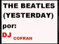 dj cofran yesterday (voz de daiyel).mpg