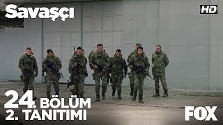 Savaşçı 24. Bölüm 2. Tanıtımı