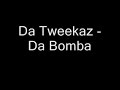 Da Tweekaz - Da Bomba