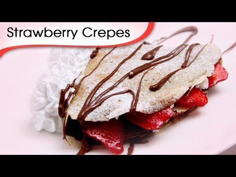 Eggless Nutella & Strawberry Crepes | French Sweet Recipe By Ruchi Bharani