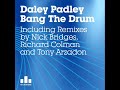 Daley Padley Bang the Drum Richard Colman Mix