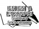 ien ien & l'1konpri - quelques lyrics censées