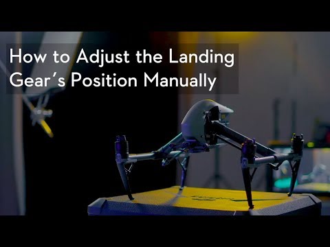 How to Adjust the Inspire 2 Landing GearÂ´s Position Manually