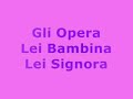 gli opera                       lei bambina lei signora