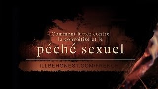 COMMENT LUTTER CONTRE LA CONVOITISE ET LE PÉCHÉ SEXUEL ?