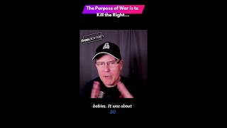The Purpose of War Is to Kill the Right...