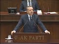 Başbakan Recep Tayyip Erdoğan israili kınadığı Grup Toplantısı 1/5