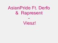 AsianPride Ft. Derfo & Rapresent - Viesz!