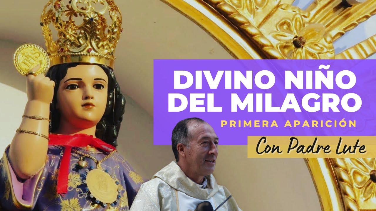 DIVINO NIÑO DEL MILAGRO EUCARÍSTICO - PRIMERA APARICIÓN EN CIUDAD ETEN