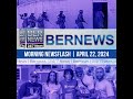 Bermuda Newsflash For Monday, April 22, 2024