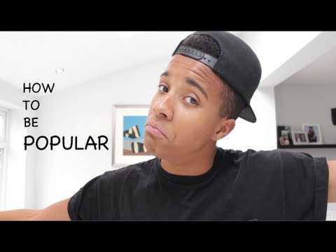 HOW TO BE POPULAR
