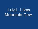 Luigi drinking Mountatin Dew