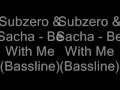 videos de Subzero & Sacha - Be With Me.