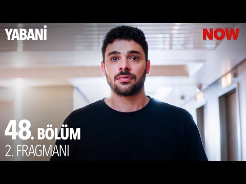 Yabani 48. Bölüm 2. Fragmanı                                                                                                                                                                                                                              