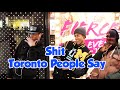 Shit Toronto People Say