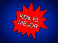 KDK EL MEJOR.wmv