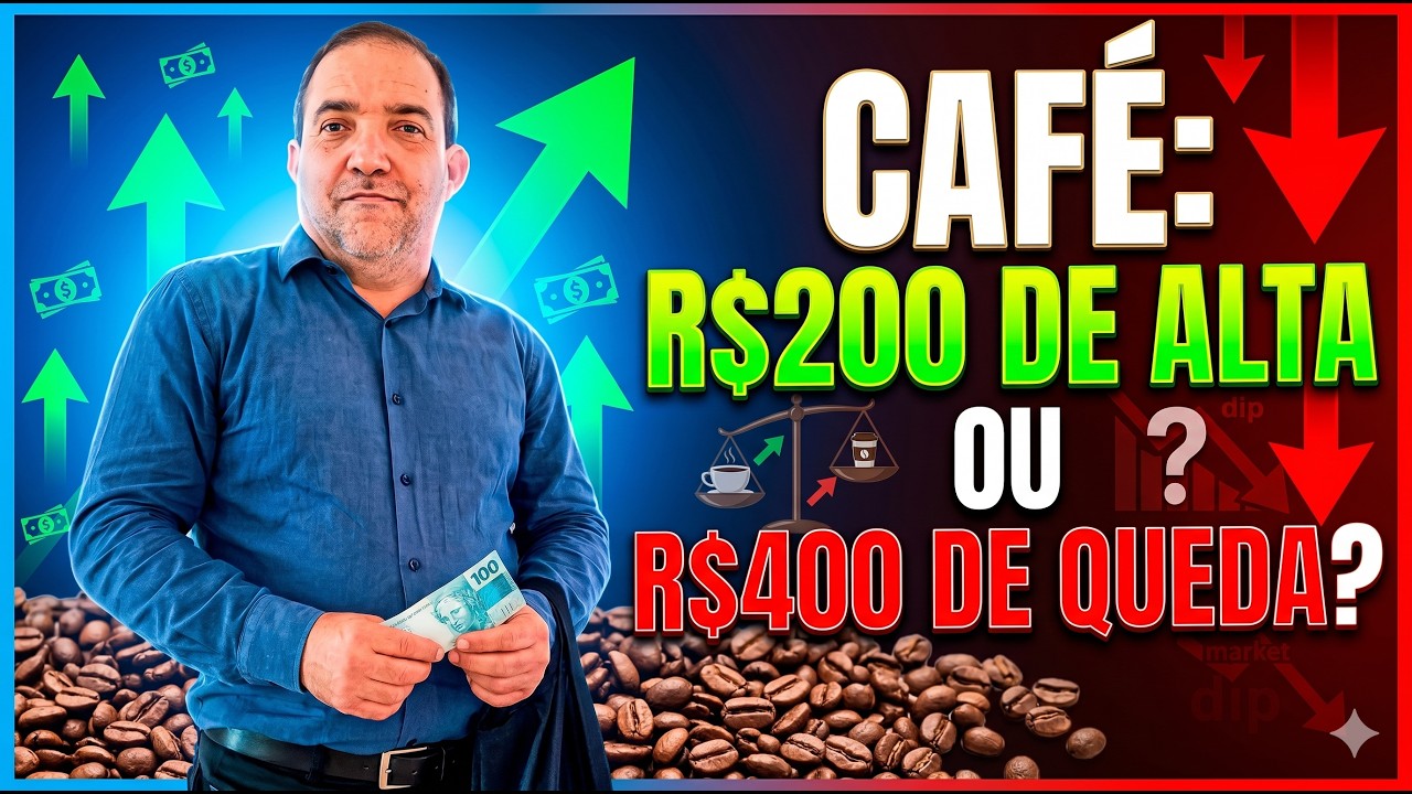Café: R$200 de alta ou R$400 de queda? Cenário decisivo!