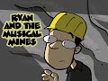 ryan and the musical mines