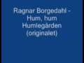 Ragnar Borgedahl - Hum, hum från Humlegården