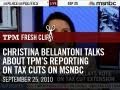Christina Bellantoni Talks About TPM's Reporting On Tax Cuts On MSNBC