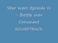 Star Wars Episode III - Battle Over Coruscant Soundtrack Star Wars Episode III - Battle Over Coruscant Soundtrack