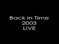 Back In Time LIVE 2003