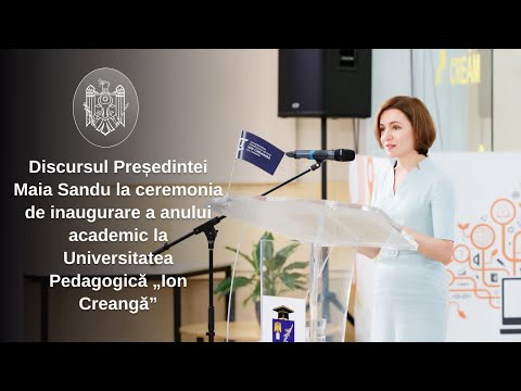 Discursul Președintei Maia Sandu la ceremonia de inaugurare a anului academic la Universitatea Pedagogică „Ion Creangă”