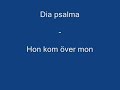 Dia psalma - Hon kom över mon Dia psalma - Hon kom över mon