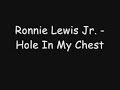 Ronnie Lewis Jr. - Hole In My Chest