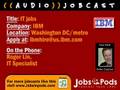 IBM Jobcast with Roger Lin, IT Specialist