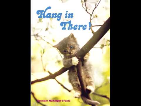 Hang In There