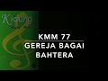 KMM 77 Gereja Bagai Bahtera