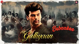 Galliyaan - Bebaakee  Kushal Tandon & Shivjyot