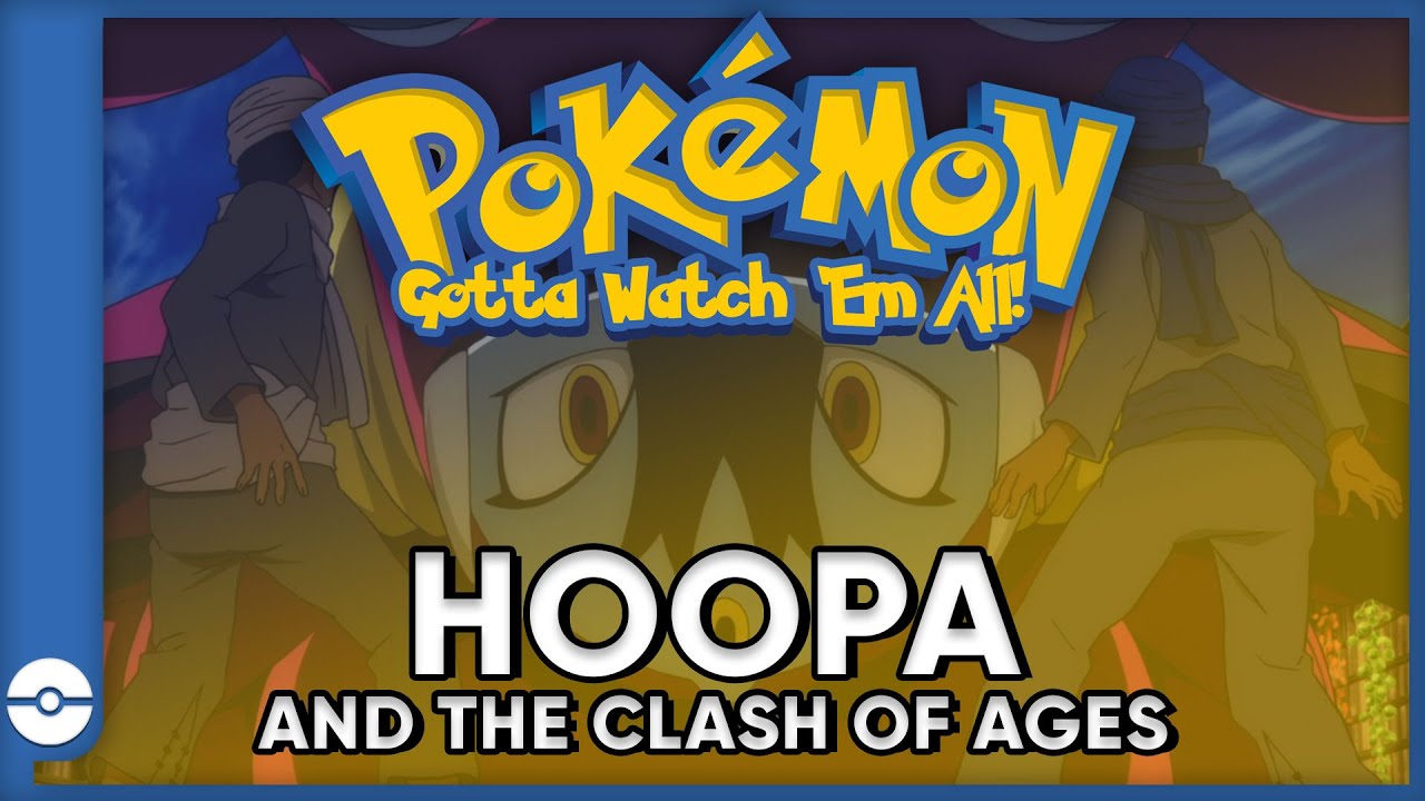 Pokemon: Gotta Watch Em All! | Pokemon Hoopa and the Clash of Ages | Pokemon Movie Podcast