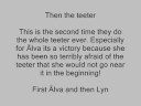 Weave and teeter training