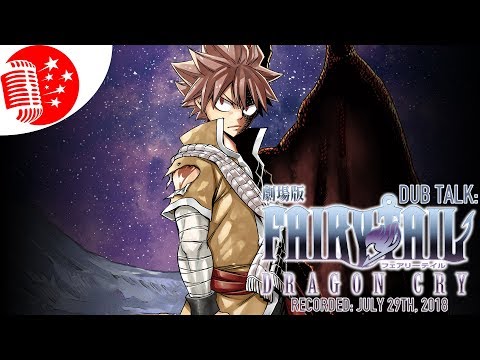 Dub Talk 134: Fairy Tail Dragon Cry