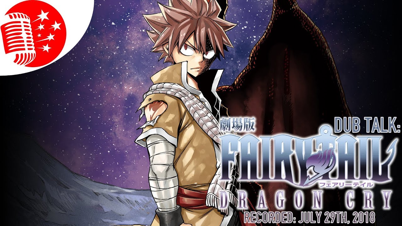 Dub Talk 134: Fairy Tail Dragon Cry