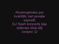 Dj sash koncerts ..dancefloor Ogre tecktonik and O.J