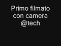 primo video con camera @tech