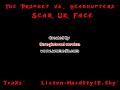 The Prophet vs. Headhunterz - Scar Ur Face