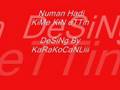 numan hadi  kime kin ettin