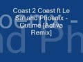 Coast 2 Coast ft Le Sal and Phoenix - Cut me [Activa Remix]