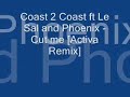 Coast 2 Coast ft Le Sal and Phoenix - Cut me [Activa Remix]