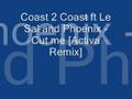 Coast 2 Coast ft Le Sal and Phoenix - Cut me [Activa Remix]