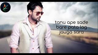 Tu te sahan to v nery by Amrinder Gill official Ly